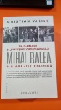 Un cameleon si virtutile oportunismului: Mihai Ralea. O biografie politica - Cristian Vasile