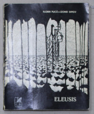 ELEUSIS - versuri de LEONID DIMOV , grafica de FLORIN PUCA , 1970 , CONTINE DEDICATIA AMBILOR AUTORI CATRE PAN IZVERNA * foto