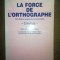 La force de l&rsquo; ortographe - Fond Jean Paques