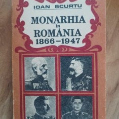 Monarhia in Romania 1866-1947 - Ioan Scurtu