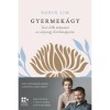 Gyermek&aacute;gy - Testi-lelki &uacute;tmutat&oacute; az anyas&aacute;g első h&oacute;napjaira - Robin Lim