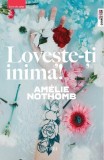 Lovește-ți inima! - Paperback brosat - Am&eacute;lie Nothomb - Trei