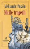 Micile tragedii | Aleksandr Puskin, cartea romaneasca