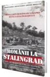 Romanii la Stalingrad - Adrian Pandea, Ion Pavelescu, Eftimie Ardeleanu