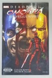 DEADPOOL OMOARA UNIVERSUL MARVEL de CULLEN BUNN si DALIBOR TALAJIC , 2015 , BENZI DESENATE CU TEXT IN LIMBA ROMANA