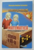 EXERCITII SI PROBLEME DE MATEMATICA , CLASA A VI-a de GHEORGHE ADALBERT SCHNEIDER , 2017