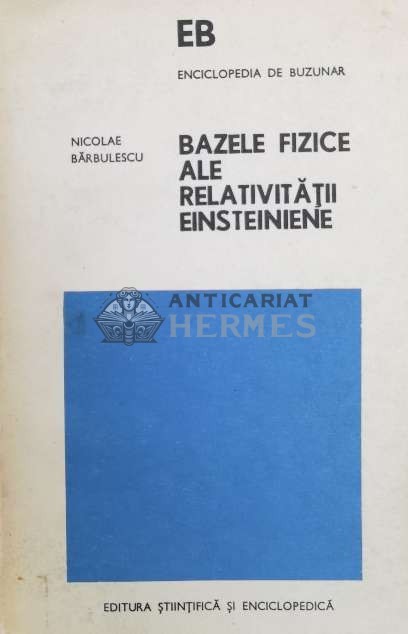 Bazele fizice ale relativitatii einsteiniene - Nicolae Barbulescu (@A136)