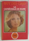 LA CATHEDRALE DE HAINE par GUY DES CARS , 1969