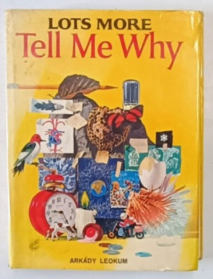 LOTS MORE , TELL ME WHY by ARKADY LEOKUM , illustrations by CYNTHIA KOEHLER and ALVIN KOEHLER , 1975 foto