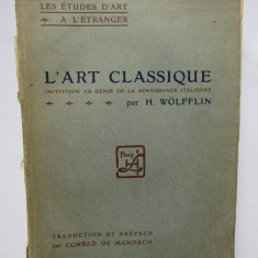 L'art classique. Initiation au genie de la Renaissance italienne - H. Wolfflin