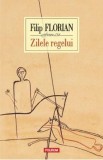 Zilele regelui - Filip Florian