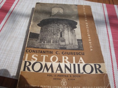 Constantin C. Giurescu - Istoria Romanilor - 1940 - volumul 2 partea 2-a foto