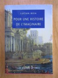 Lucian Boia - Pentru o Istorie a Imaginarului (1998, Prima editie, lb. franceza)