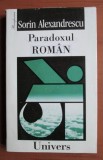 Paradoxul Roman - Sorin Alexandrescu (Carti Critica literara, Eseuri) 1998, Brosata, 336 pagini