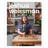 An Unapologetic Cookbook - Joshua Weissman