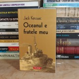 JACK KEROUAC - OCEANUL E FRATELE MEU ( ANTOLOGIE DE TEXTE ) , POLIROM , 2012 *