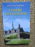 VEDERE DIN ELSINOR - EXCURSIUNI IN LITERATURA DANEZA de STEFAN CAZIMIR , 2020