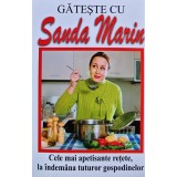 Gateste cu Sanda Marin. Cele mai apetisante retete, la indemana tuturor gospodinelor - 2015 - Sanda Marin (AN47)