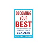 Becoming Your Best: The 12 Principles of Highly Successful Leaders