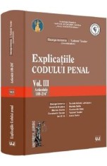 Explicatiile codului penal Vol.3: Articolele 188-256 ind. 1 - George Antoniu, Tudorel Toader