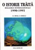 AS - MIHAIL E. IONESCU - O ISTORIE TRAITA RELATIILE INTERNATIONALE 1990 - 1995