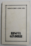 RISCUL GANDIRII de TERENTE ROBERT si SORIN VIERU , 1990 ,, Humanitas