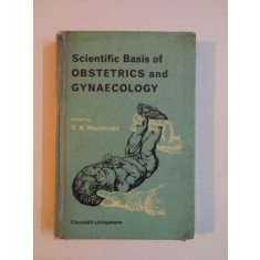 SCIENTIFICS BASIS OF OBSTRETICS AND GYNAECOLOGY EDITED by R. R. MACDONALD , 1974