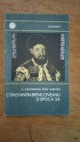 Constatantin Brincoveanu si epoca sa-S.Columbeanu,Radu Valentin