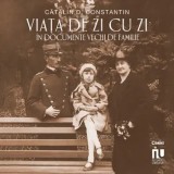 Cumpara ieftin Viata de zi cu zi in documente vechi de familie/Catalin D. Constantin
