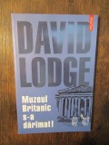 Muzeul Britanic s-a dar&acirc;mat - David Lodge