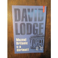Muzeul Britanic s-a dar&acirc;mat - David Lodge