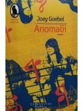 Joey Goebel - Anomalii (editia 2008), Humanitas Fiction