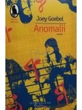 Joey Goebel - Anomalii (Editia: 2008), Humanitas Fiction