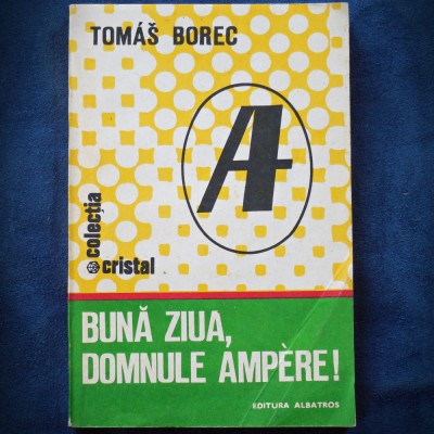 BUNA ZIUA, DOMNULE AMPERE! - ROMAS BOREC foto