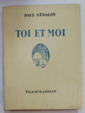 TOT ET MOI par PAUL GERALDY , 1931 , EXEMPLAR NUMEROTAT 1751 DIN 2100