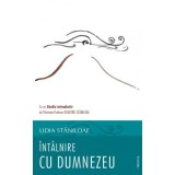 Intalnire cu Dumnezeu - Lidia Staniloae