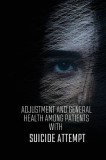 Adjustment and general health among patients with suicide attempt
