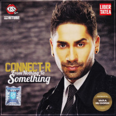 CD Pop: Connect-R - From Nothing to Something (original, ca nou )