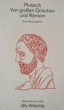 Von grossen Griechen und Romern - Plutarch
