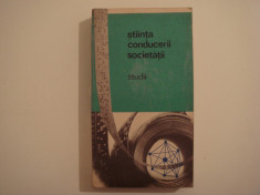 Stiinta conducerii societatii - studii - Editura Politica 1971 foto