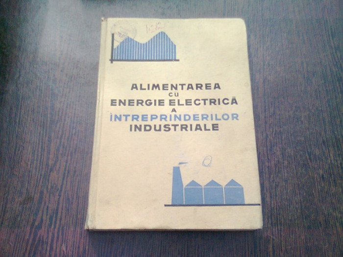 ALIMENTAREA CU ENERGIE ELECTRICA A INTREPRINDERILOR INDUSTRIALE