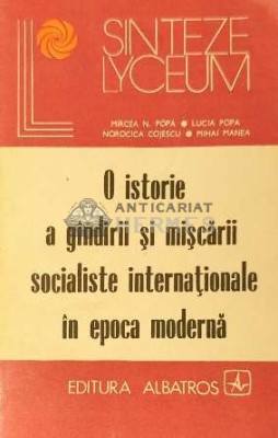 O istorie a gindirii si miscarii socialiste internationale in epoca moderna - 1986 - Norocica Cojescu ($D81) foto