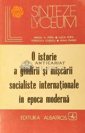 O istorie a gindirii si miscarii socialiste internationale in epoca moderna - 1986 - Norocica Cojescu ($D81)