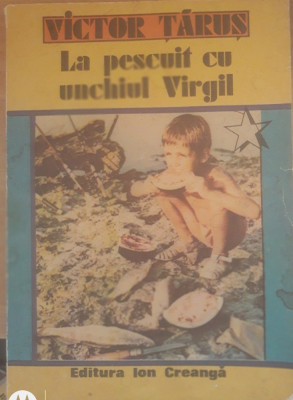 La pescuit cu unchiul Virgil - Victor Țăruș foto