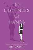The Lightness of Hands | Jeff Garvin