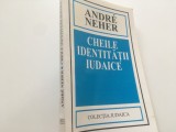 Cumpara ieftin ANDRE NEHER, CHEILE IDENTITATII IUDAICE