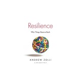 Resilience: Why Things Bounce Back
