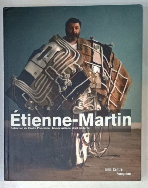 ETIENNE - MARTIN , COLLECTION DU CENTRE POMPIDOU , 2010