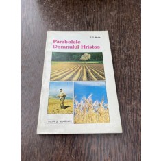 Ellen G. White - Parabolele Domnului Hristos