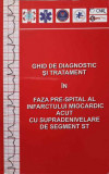 GHID DE DIAGNOSTIC SI TRATAMENT IN FAZA PRE-SPITAL AL INFARCTULUI MIOCARDIC ACUT CU SUPRADENIVELARE DE SEGMENT S